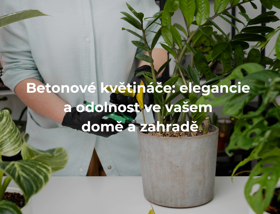 betonové květináče: elegancie a odolnost ve vašem domě a zahradě