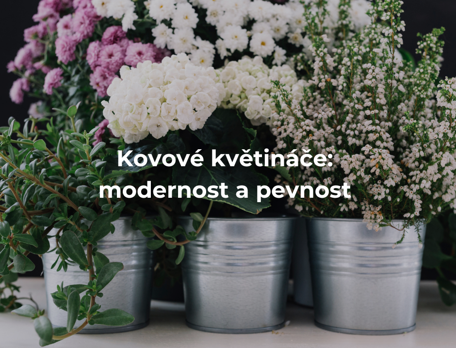 kovové květináče: modernost a pevnost