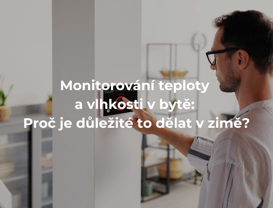 Monitorování teploty a vlhkosti v bytě: Proč je důležité to dělat v zimě?