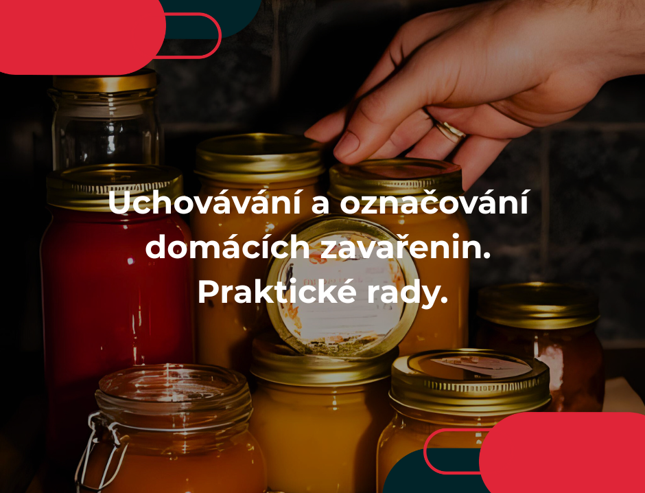 Uchovávání a označování domácích zavařenin. Praktické rady.