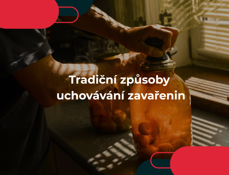 Tradiční způsoby uchovávání zavařenin