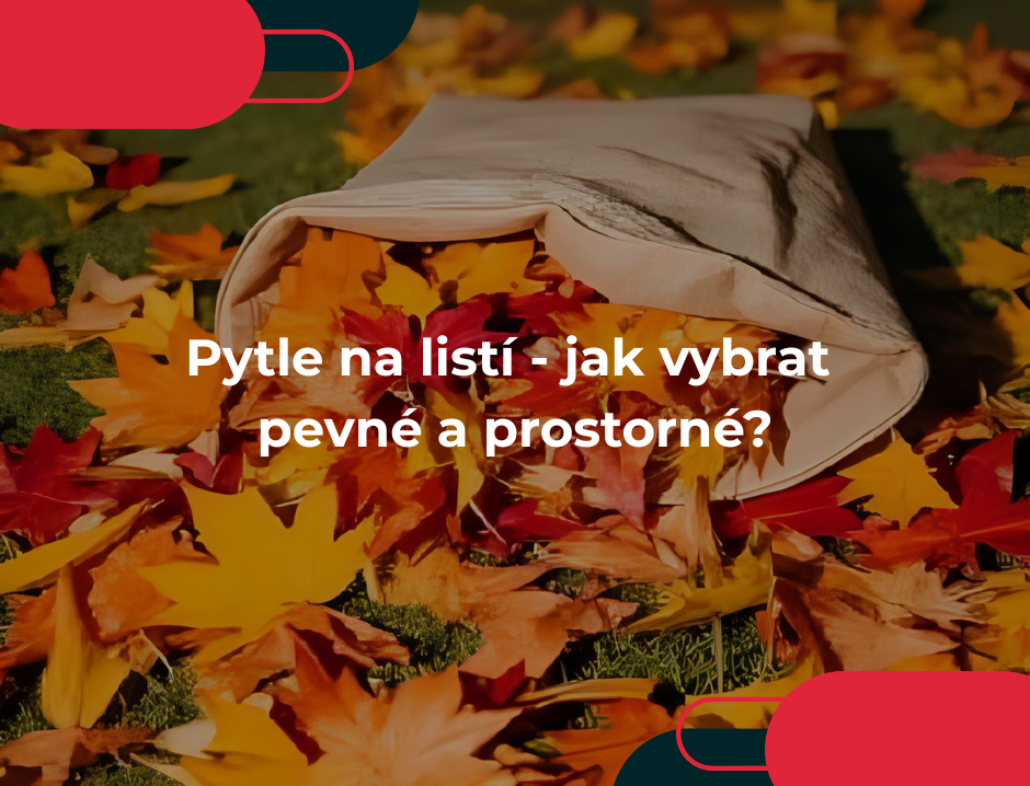 Pytle na listí - jak vybrat pevné a prostorné?