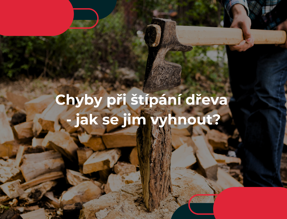 Chyby při štípání dřeva - jak se jim vyhnout?